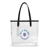 Be on the Lookout Clear tote bag